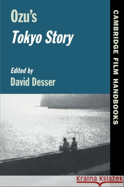 Ozu's Tokyo Story David Desser Horton Andrew 9780521484350