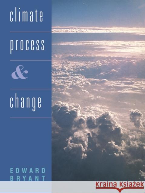 Climate Process and Change Edward Bryant 9780521484404