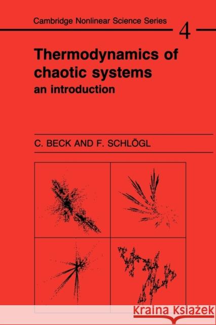 Thermodynamics of Chaotic Systems: An Introduction Beck, Christian 9780521484510 Cambridge University Press