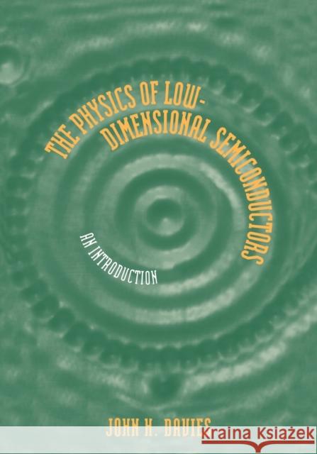 The Physics of Low-Dimensional Semiconductors: An Introduction Davies, John H. 9780521484916 Cambridge University Press