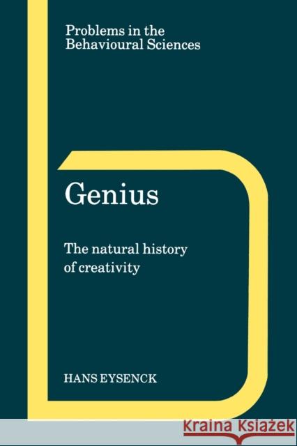 Genius: The Natural History of Creativity Eysenck, H. J. 9780521485081 Cambridge University Press