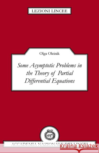 Some Asymptotic Problems in the Theory of Partial Differential Equations O. Oleinik Olga Oleinik Luigi A. Radicat 9780521485371 Cambridge University Press