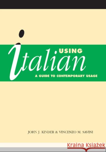 Using Italian: A Guide to Contemporary Usage Kinder, J. J. 9780521485562 Cambridge University Press