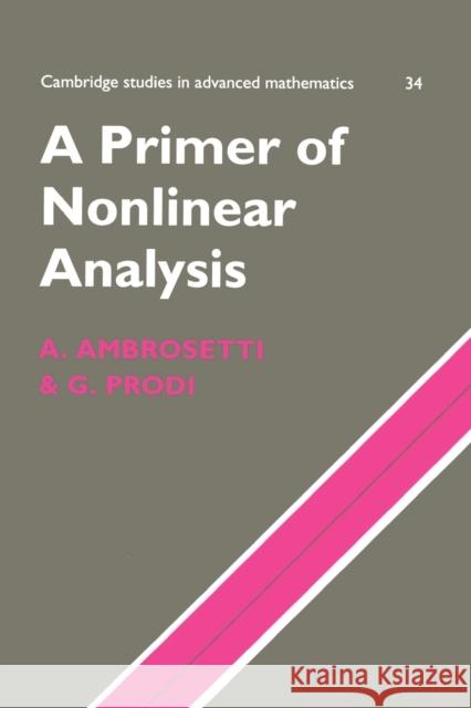 A Primer of Nonlinear Analysis Antonio Ambrosetti Giovanni Prodi A. Ambrosetti 9780521485739 Cambridge University Press