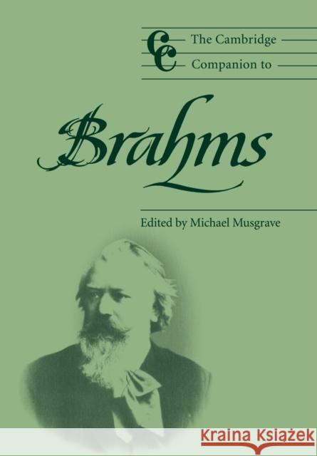 The Cambridge Companion to Brahms Michael Musgrave Jonathan Cross 9780521485814