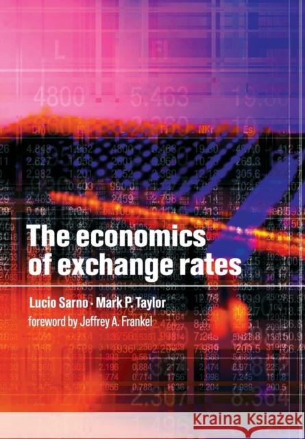 The Economics of Exchange Rates Lucio Sarno Mark Taylor Jeffrey A. Frankel 9780521485845