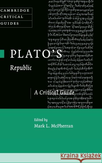 Plato's 'Republic': A Critical Guide McPherran, Mark L. 9780521491907