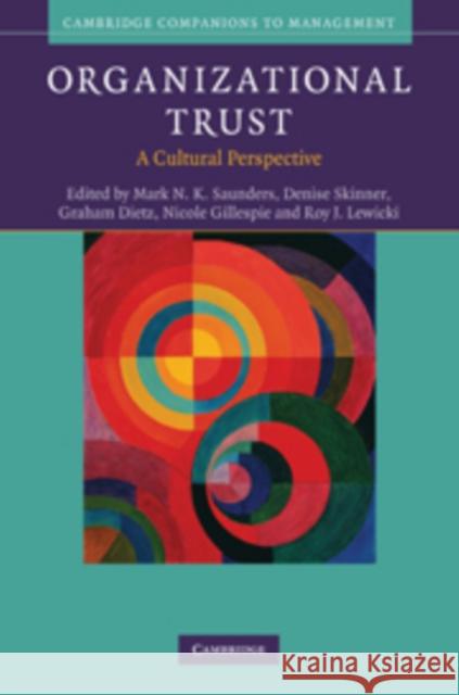 Organizational Trust: A Cultural Perspective Saunders, Mark N. K. 9780521492911