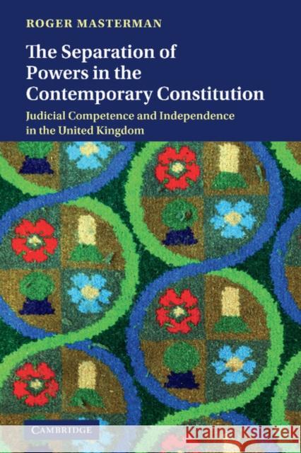 The Separation of Powers in the Contemporary Constitution Masterman, Roger 9780521493376 0