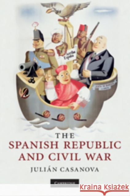 The Spanish Republic and Civil War Casanova Julian 9780521493888 Cambridge University Press