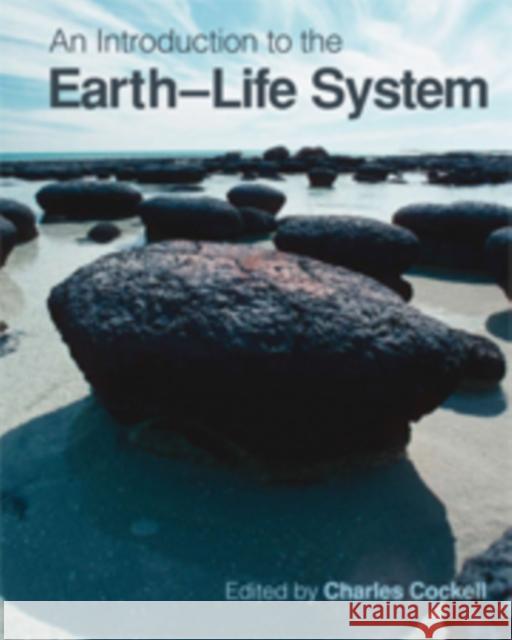 An Introduction to the Earth-Life System Charles Cockell Richard Corfield Neil Edwards 9780521493918