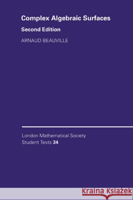 Complex Algebraic Surfaces Arnaud Beauville 9780521495103 Cambridge University Press