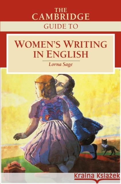 The Cambridge Guide to Women's Writing in English Lorna Sage (University of East Anglia) 9780521495257 Cambridge University Press