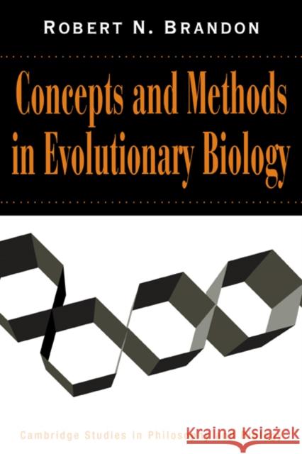 Concepts and Methods in Evolutionary Biology Robert N. Brandon (Duke University, North Carolina) 9780521495455