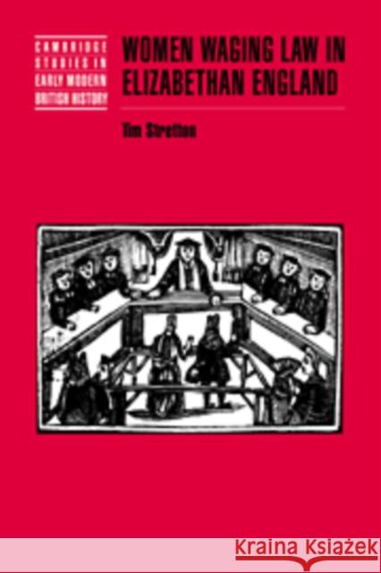 Women Waging Law in Elizabethan England Timothy Stretton Tim Stretton 9780521495547 Cambridge University Press
