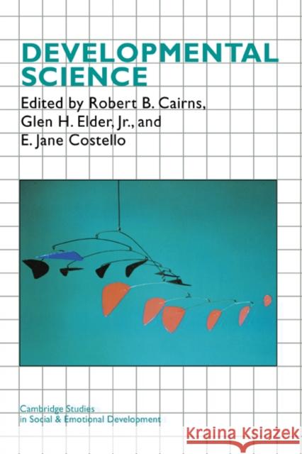 Developmental Science Robert B. Cairns Glen H., Jr. Elder E. Jane Costello 9780521495851 Cambridge University Press