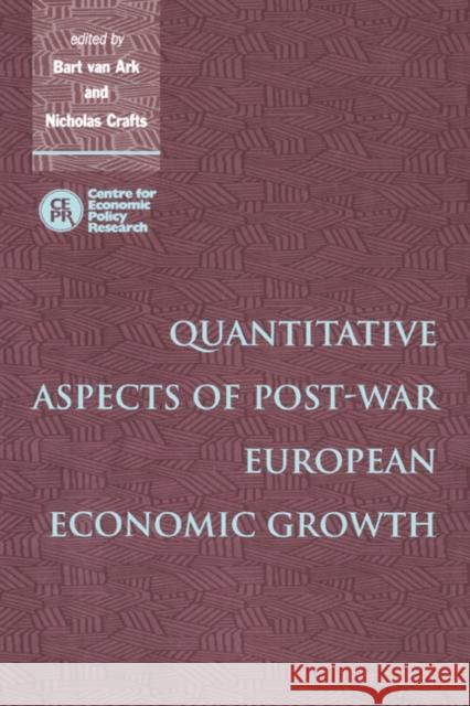 Quantitative Aspects of Post-War European Economic Growth Nick Crafts Nicholas Crafts Nicholas Crafts 9780521496285 Cambridge University Press