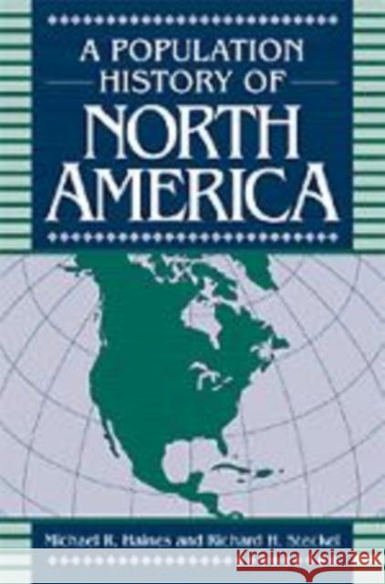 A Population History of North America Michael R. Haines Richard H. Steckel Michael R. Haines 9780521496667 Cambridge University Press