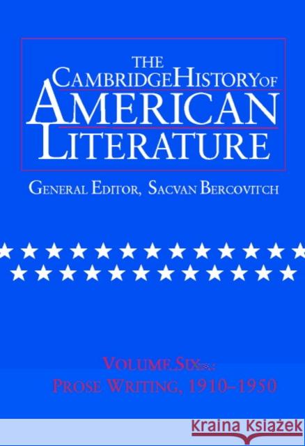The Cambridge History of American Literature: Volume 6, Prose Writing, 1910-1950 Sacvan Bercovitch 9780521497312