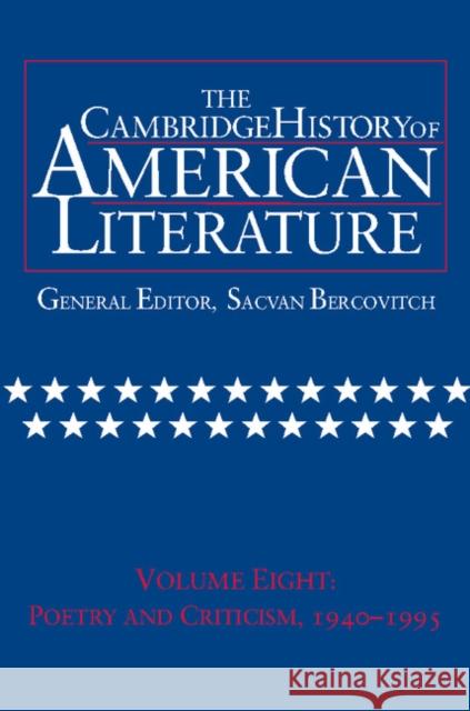 The Cambridge History of American Literature, Volume 8: Poetry and Criticism, 1940-1995 Bercovitch, Sacvan 9780521497336