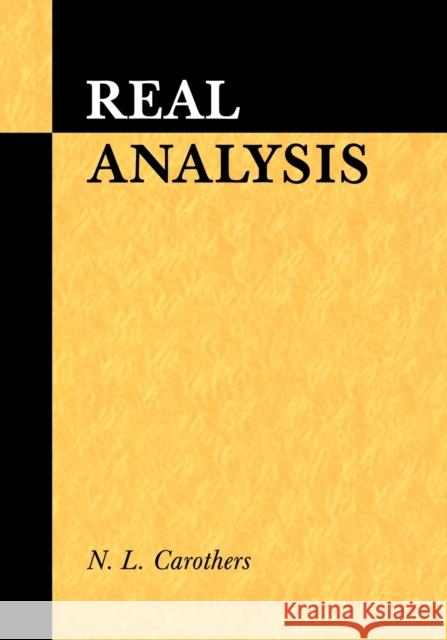 Real Analysis N. L. Carothers 9780521497565 Cambridge University Press