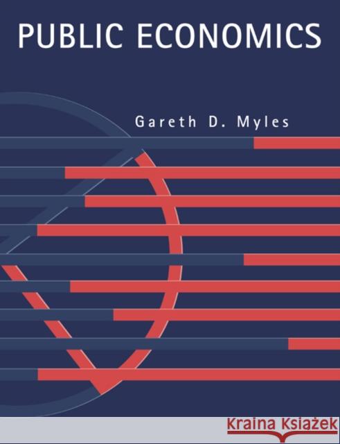 Public Economics Gareth Myles 9780521497695 Cambridge University Press