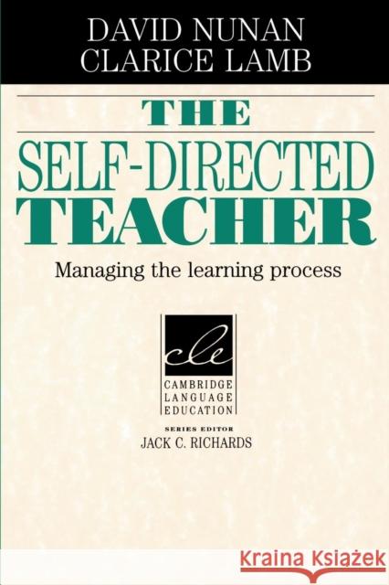 The Self-Directed Teacher: Managing the Learning Process Nunan, David 9780521497732 Cambridge University Press