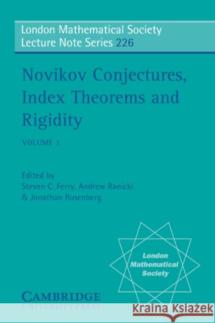 Novikov Conjectures, Index Theorems, and Rigidity: Volume 1: Oberwolfach 1993 Ferry, Steven C. 9780521497961