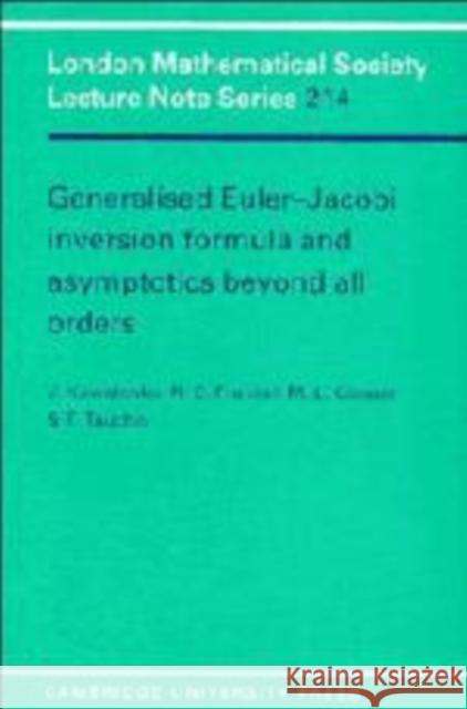 Generalised Euler-Jacobi Inversion Formula and Asymptotics Beyond All Orders Kowalenko, Vic 9780521497985 Cambridge University Press