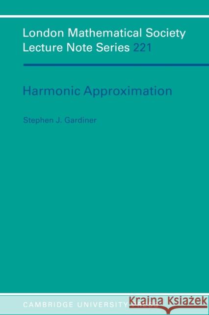 Harmonic Approximation Stephen J. Gardiner 9780521497992 Cambridge University Press