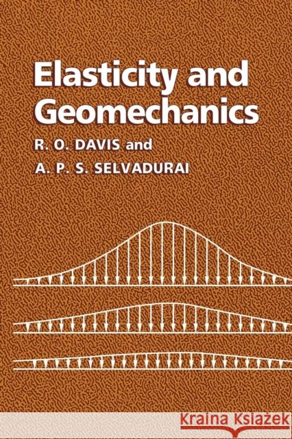 Elasticity and Geomechanics R. O. Davis R. O. Davis A. P. S. Selvadurai 9780521498272