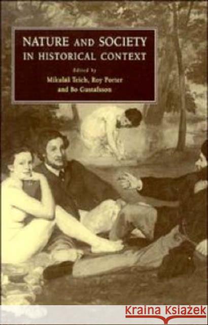 Nature and Society in Historical Context Mikulas Teich Roy Porter Bo Gustafsson 9780521498814 Cambridge University Press