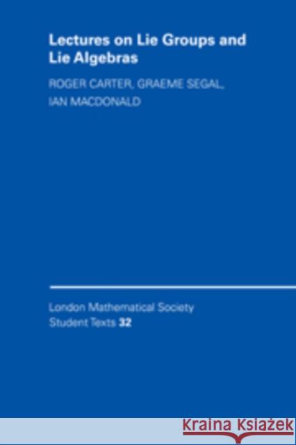 Lectures on Lie Groups and Lie Algebras Roger Carter C. M. Series J. W. Bruce 9780521499224