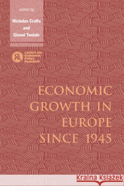 Economic Growth in Europe Since 1945 Crafts, Nicholas 9780521499644