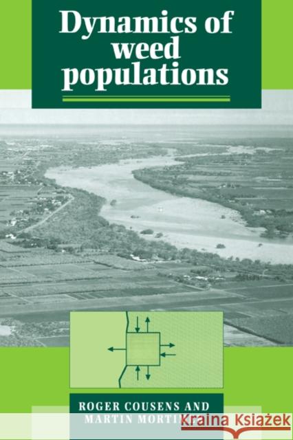 Dynamics of Weed Populations Roger Cousens Martin Mortimer 9780521499699 Cambridge University Press
