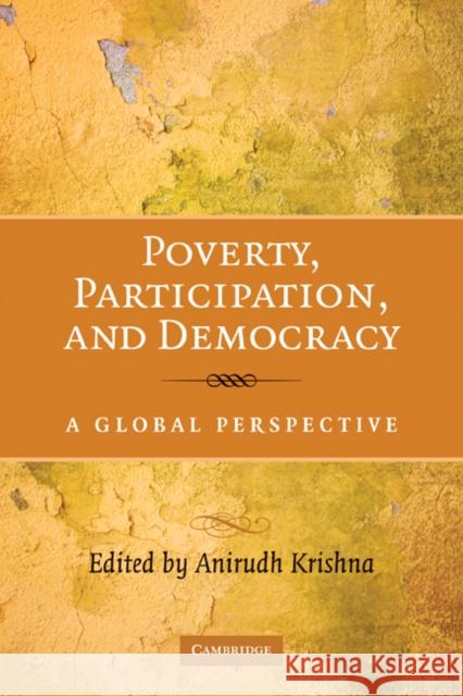 Poverty, Participation, and Democracy: A Global Perspective Krishna, Anirudh 9780521504454