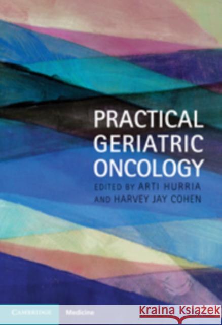 Practical Geriatric Oncology Arti Hurria 9780521513197