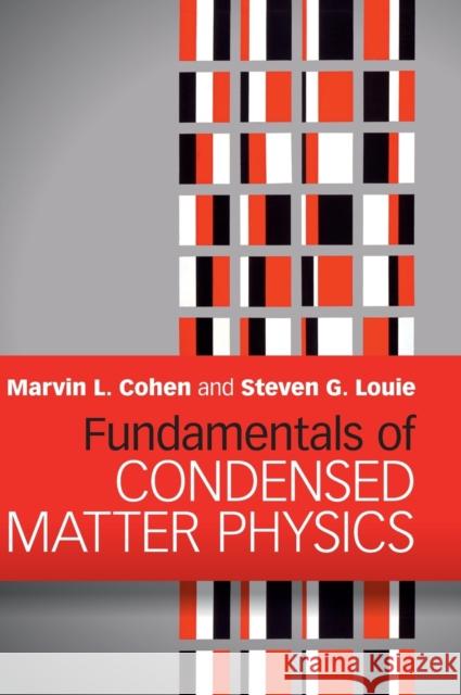 Fundamentals of Condensed Matter Physics Marvin L. Cohen 9780521513319 CAMBRIDGE UNIVERSITY PRESS