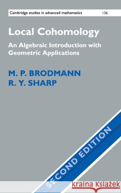 Local Cohomology: An Algebraic Introduction with Geometric Applications Brodmann, M. P. 9780521513630 0