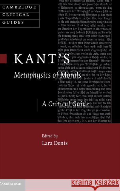Kant's Metaphysics of Morals: A Critical Guide Denis, Lara 9780521513937