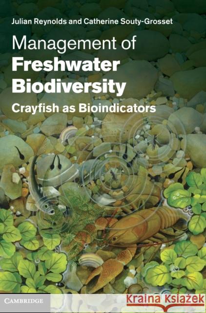 Management of Freshwater Biodiversity: Crayfish as Bioindicators Reynolds, Julian 9780521514002 0