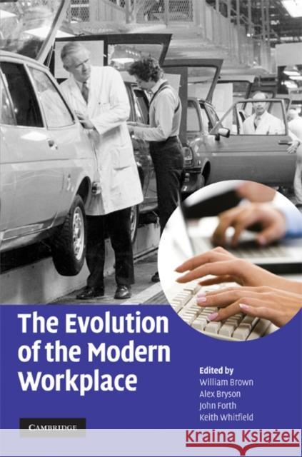 The Evolution of the Modern Workplace William Brown 9780521514569 0