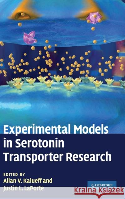 Experimental Models in Serotonin Transporter Research Allan V Kalueff 9780521514873