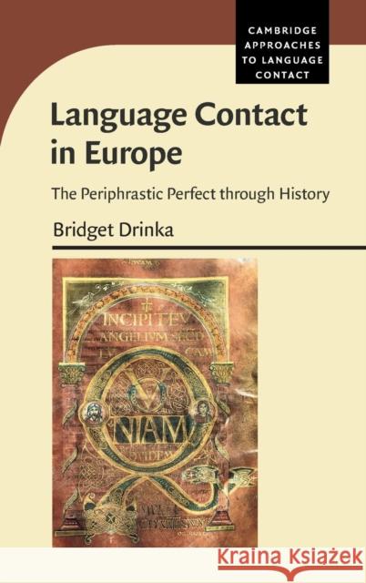 Language Contact in Europe: The Periphrastic Perfect Through History Drinka, Bridget 9780521514934 Cambridge University Press