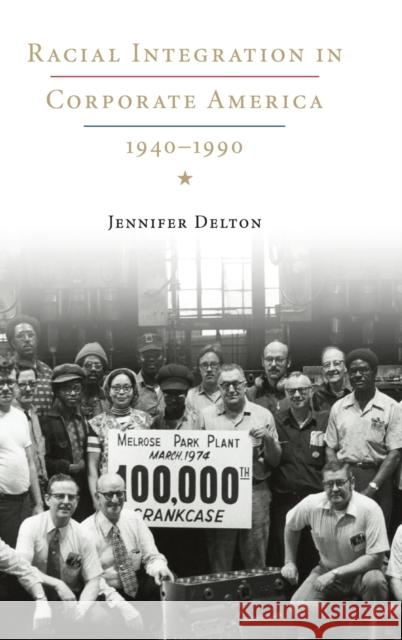 Racial Integration in Corporate America, 1940-1990 Jennifer A. Delton 9780521515092