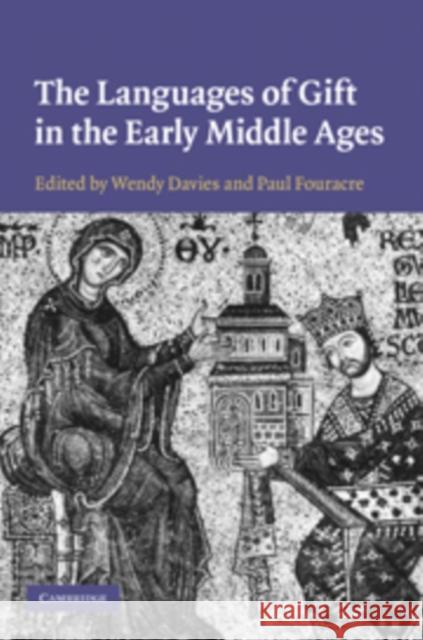 The Languages of Gift in the Early Middle Ages Wendy Davies 9780521515177