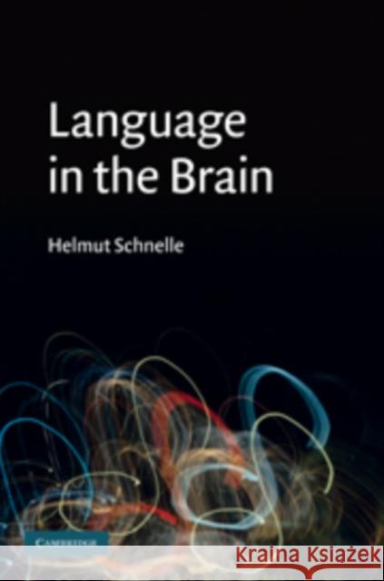 Language in the Brain Helmut Schnelle 9780521515498