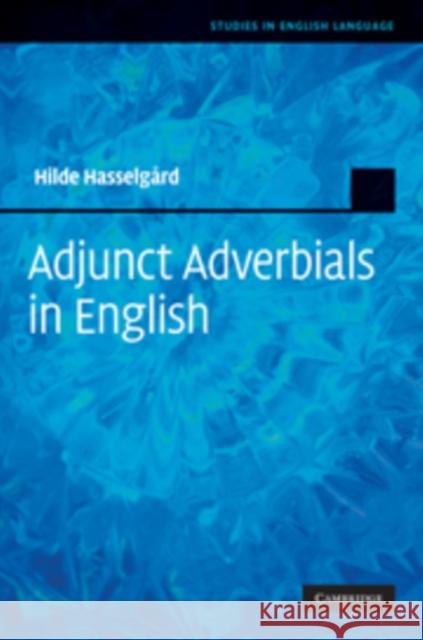 Adjunct Adverbials in English Hilde Hasselgard 9780521515566