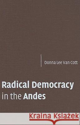 Radical Democracy in the Andes Donna Lee Va 9780521515580 Cambridge University Press