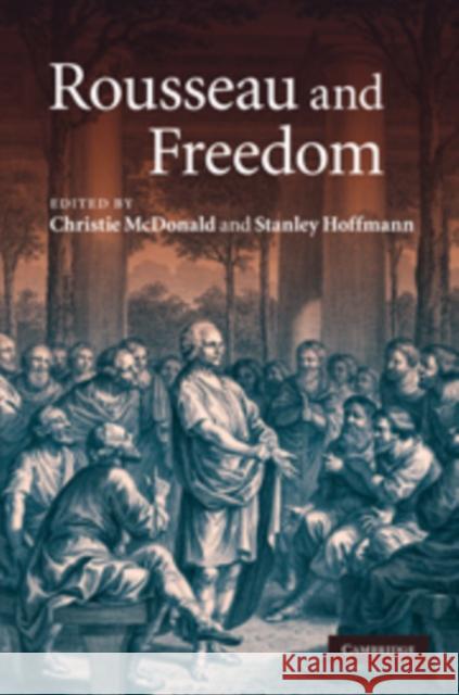 Rousseau and Freedom Christie McDonald 9780521515825 0